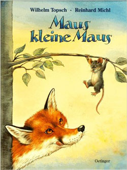 Gemaltes Titelbild des Buches, auf dem eine Maus zu sehen ist, die an einem Ast hängt. Ein Fuchs steht vor dem Baum und leckt sich bereits hungrig das Maul.